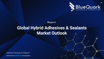 Global Hybrid Adhesives & Sealants Market Outlook to 2030