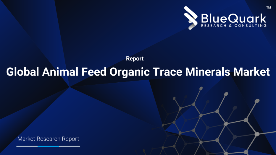 Global Animal Feed Organic Trace Minerals Market Outlook to 2030