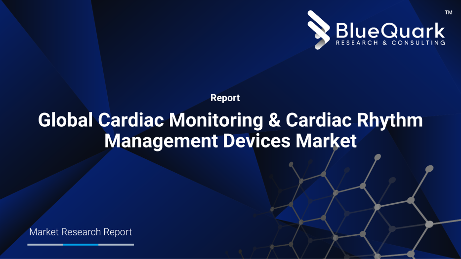 Global Cardiac Monitoring & Cardiac Rhythm Management Devices Market Outlook to 2030