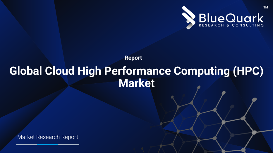 Global Cloud High Performance Computing (HPC) Market Outlook to 2030