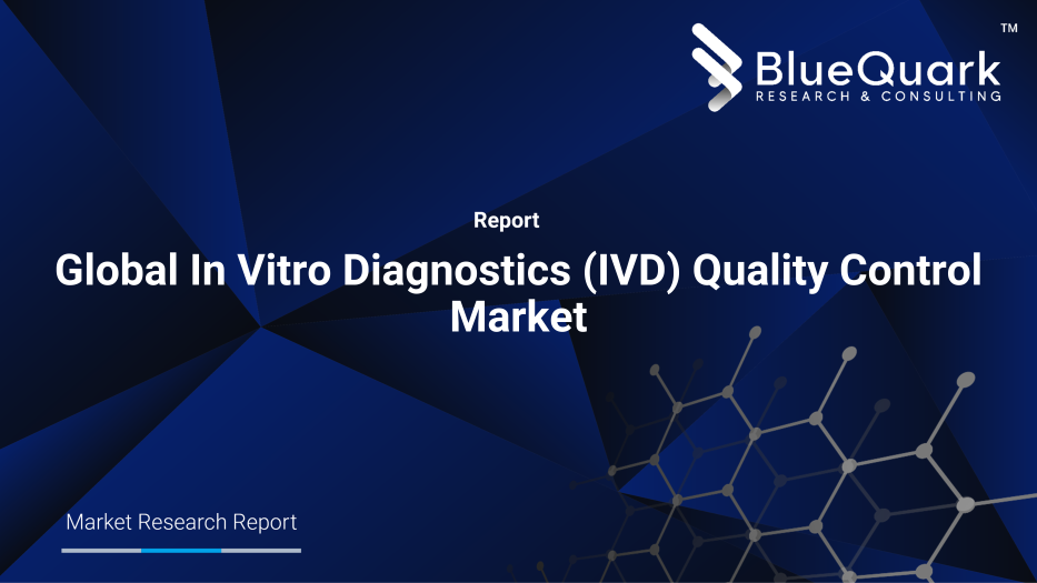 Global In Vitro Diagnostics (IVD) Quality Control Market Outlook to 2030