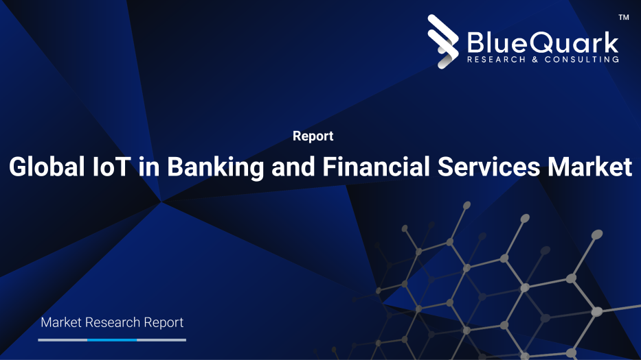 Global IoT in Banking and Financial Services Market Outlook to 2030