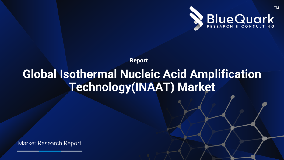 Global Isothermal Nucleic Acid Amplification Technology(INAAT) Market Outlook to 2030