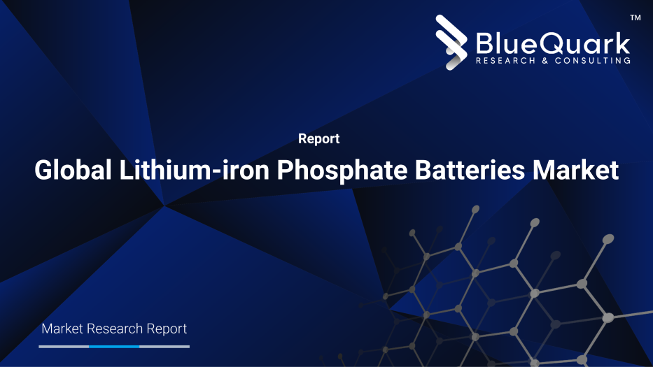 Global Lithium-iron Phosphate Batteries Market Outlook to 2030