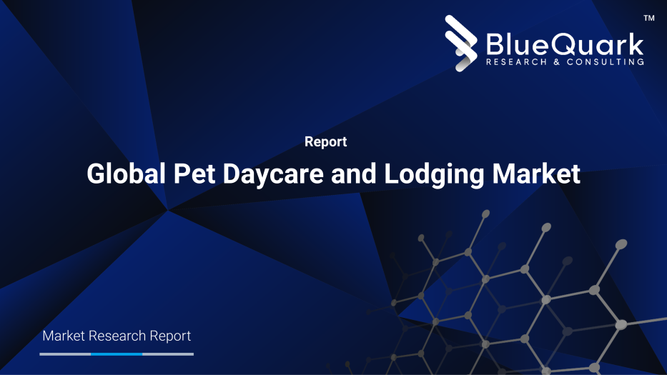Global Pet Daycare and Lodging Market Outlook to 2030