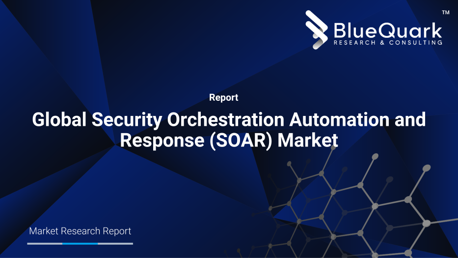 Global Security Orchestration Automation and Response (SOAR) Market Outlook to 2030