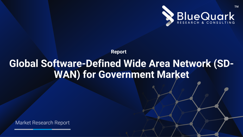 Global Software-Defined Wide Area Network (SD-WAN) for Government Market Outlook to 2030