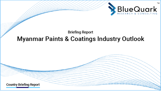 Brief Report on Paints & Coatings Industry Outlook in Myanmar from 2017 to 2030 - Market Size, Drivers, Restraints, Trade, and Key Company Profiles